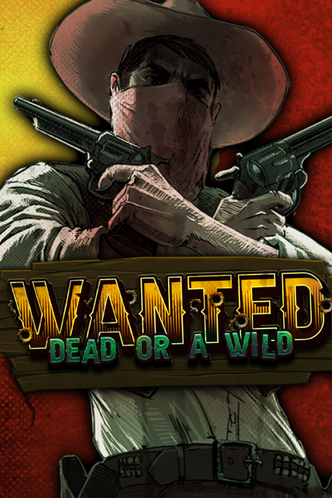 Wanted Dead or a Wild 96% Mobile
